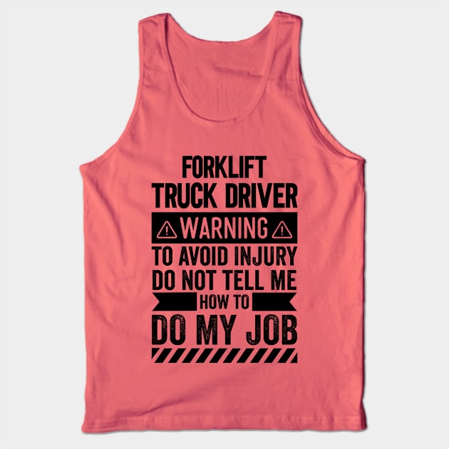 Forklift Truck Driver Warning Tank Top by Stay Weird